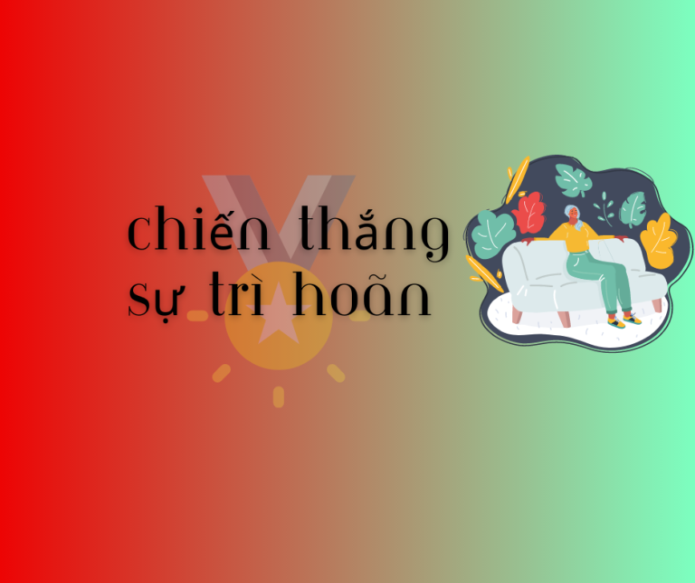 Chiến Thắng Sự Trì Hoãn: Bước Đi Quan Trọng Để Đạt Được Hiệu Quả Cao