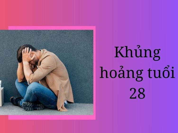 Khủng hoảng tuổi 28 – Bước qua thử thách và hướng đến tương lai tươi sáng