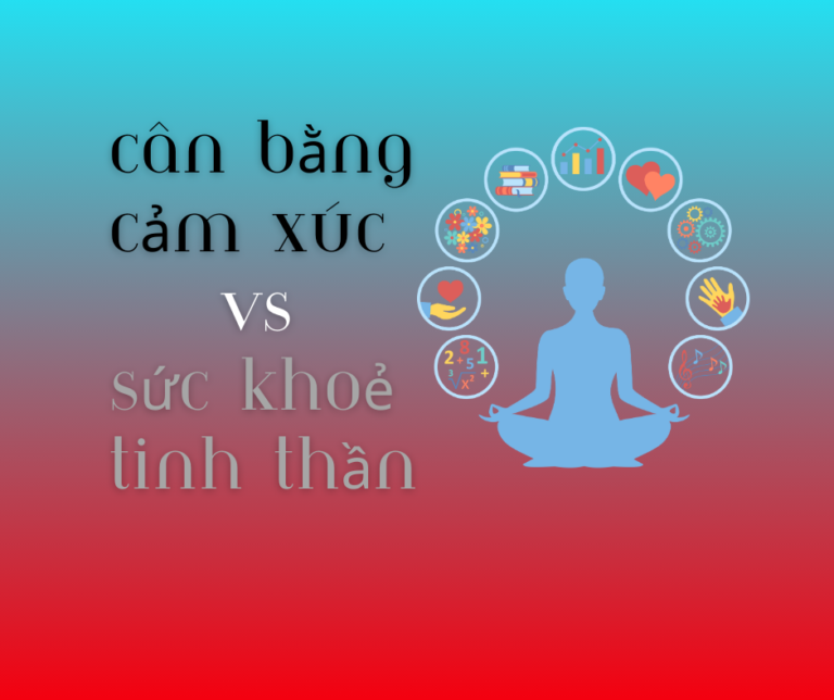 Cân Bằng Cảm Xúc và Sức Khỏe Tinh Thần