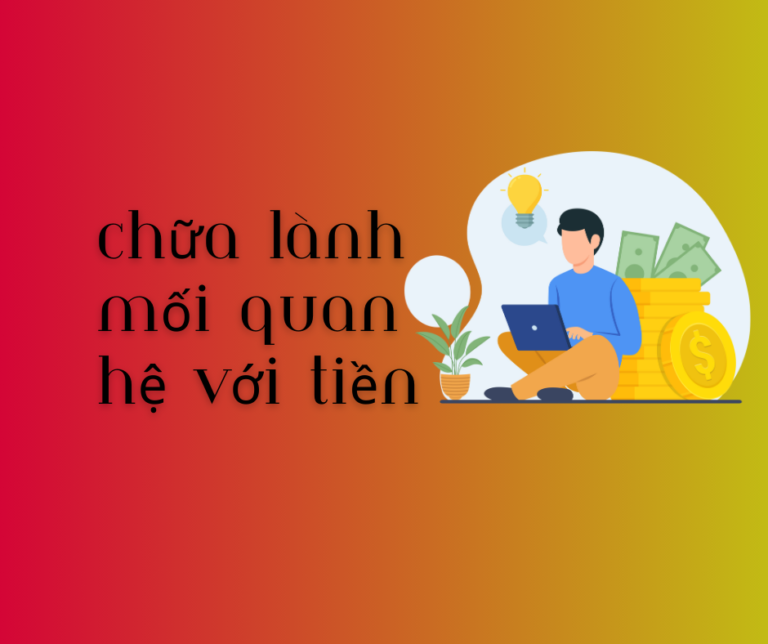 Chữa lành mối quan hệ với tiền