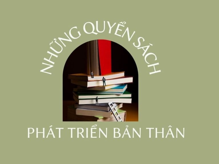 Những quyển sách phát triển bản thân: Hướng dẫn khám phá hành trình phát triển bản thân