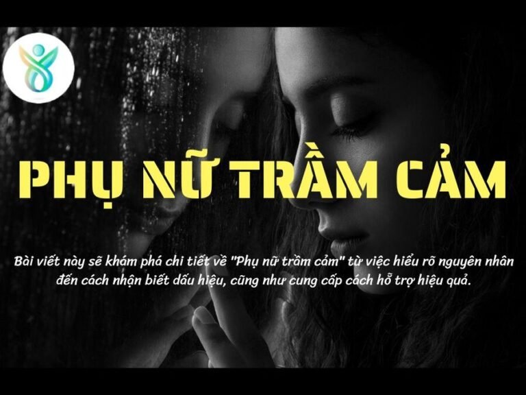 Phụ Nữ Trầm Cảm: Hiểu Rõ, Nhận Biết và Hỗ Trợ Hiệu Quả