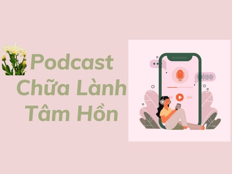 Podcast Chữa Lành Tâm Hồn: Nguồn Sáng Tinh Thần Đối Mặt Cuộc Sống