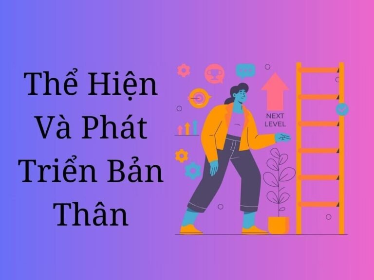 Thể hiện và Phát triển Bản Thân: Khám Phá Tiềm Năng Cá Nhân