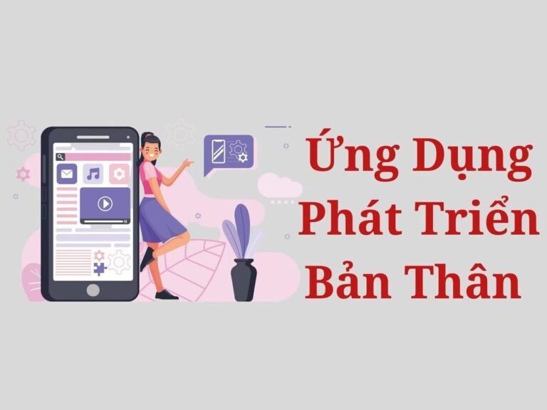 Ứng Dụng Phát Triển Bản Thân:Top 8 Ứng Dụng Phát Triển Bản Thân Phổ  Biến Hiện Nay