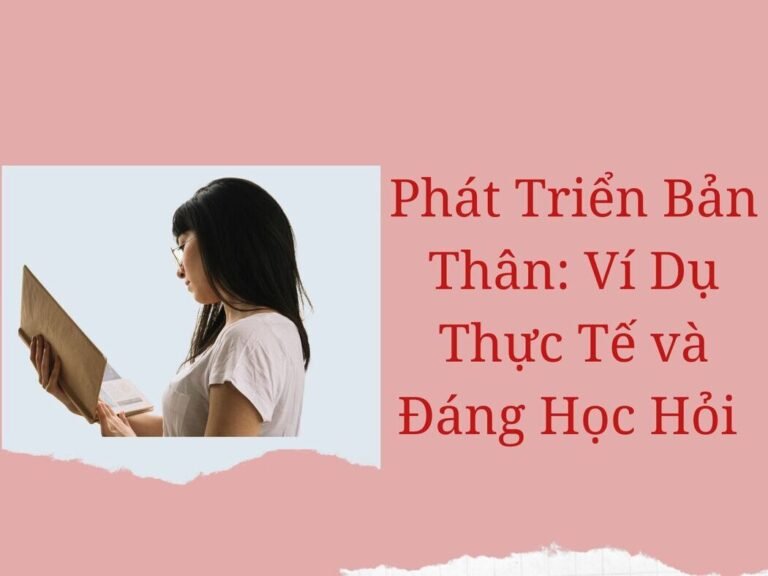 Phát Triển Bản Thân: Những Ví Dụ Thực Tế và Đáng Học Hỏi