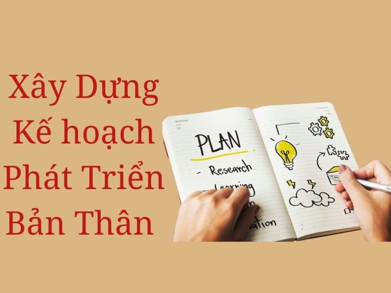 Xây Dựng Kế Hoạch Phát Triển Bản Thân: Định Hình Tương lai Của Bạn